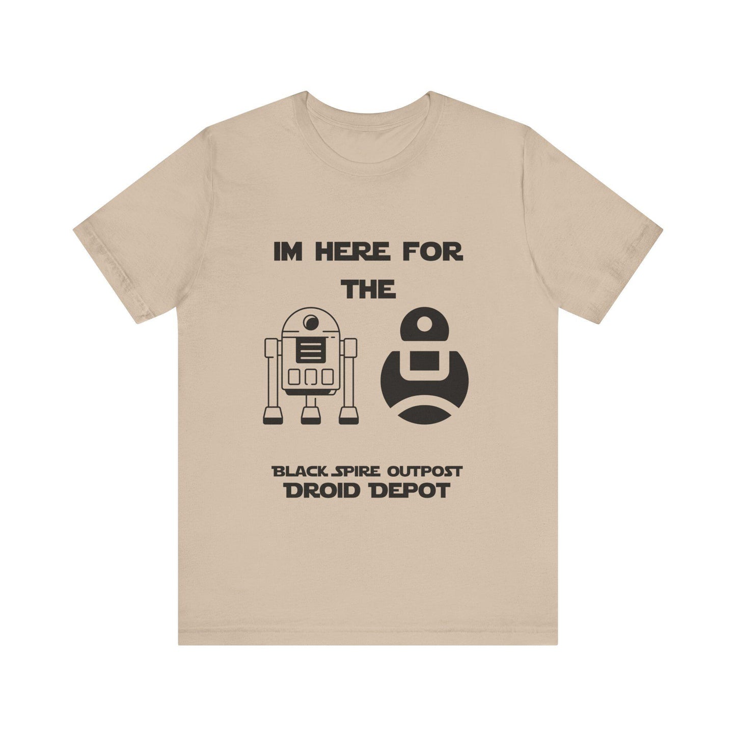 I'm Here for the Droids - Bella+Canvas T-Shirt | Droid Depot Star Wars Galaxy's Edge Tee