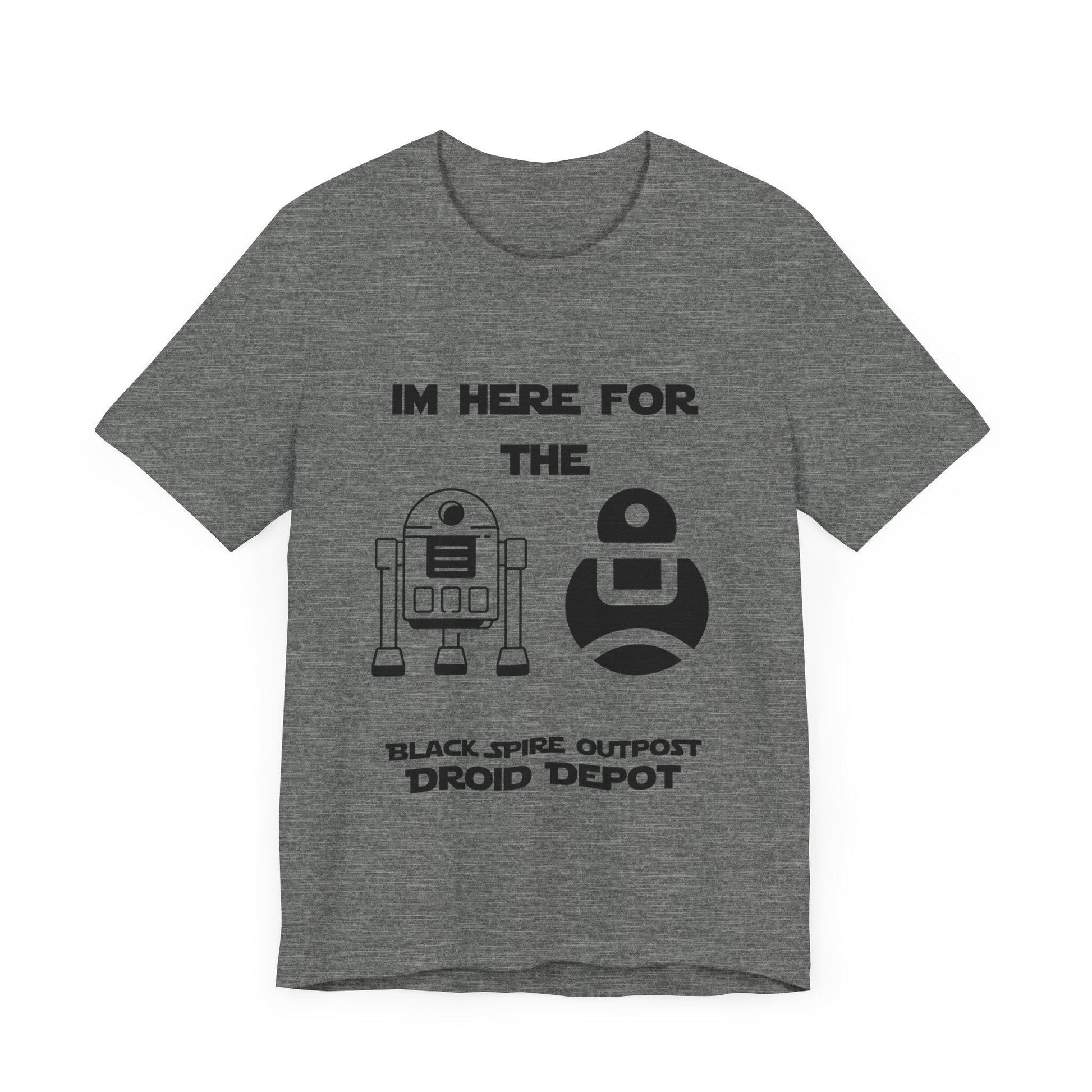 I'm Here for the Droids - Bella+Canvas T-Shirt | Droid Depot Star Wars Galaxy's Edge Tee